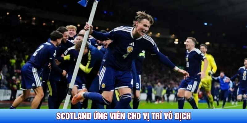 Scotland ứng viên cho vị trí vô địch Scotland ứng viên cho vị trí vô địch